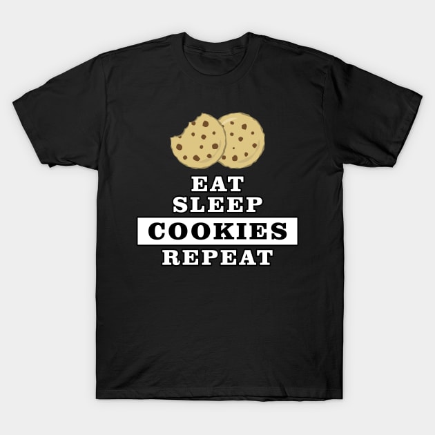 Eat Sleep Cookies Repeat - Funny Quote T-Shirt by DesignWood Atelier